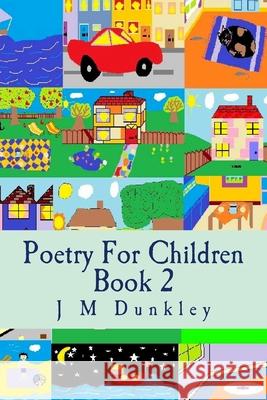 Poetry For Children: Book 2 Dunkley, J. M. 9781512222852 Createspace - książka