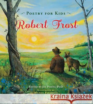 Poetry for Kids: Robert Frost Robert Frost Michael Paraskevas Jay Parini 9781633222205 Moondance Press - książka