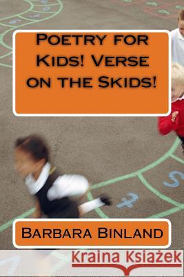 Poetry for Kids! Verse on the Skids! MS Barbara Binland 9781535175951 Createspace Independent Publishing Platform - książka