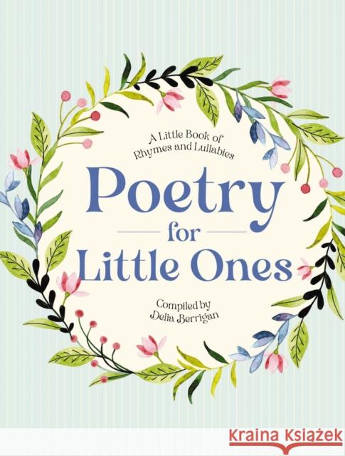 Poetry for Little Ones: A Little Book of Rhymes and Lullabies Delia Berrigan 9781646431649 Applesauce Press - książka