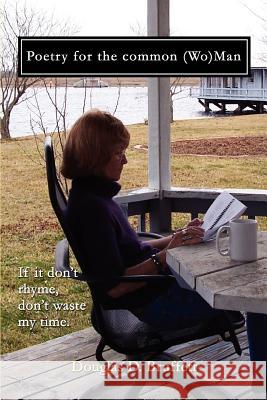 Poetry for the Common (Wo)Man Douglas D. Bruffett 9780595385355 iUniverse - książka