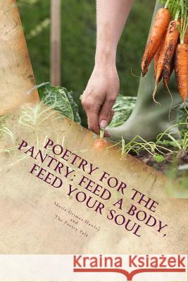 Poetry for the Pantry: Feed a Body, Feed Your Soul Sheila Hawley 9781545101421 Createspace Independent Publishing Platform - książka