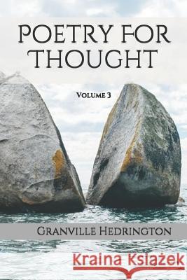 Poetry For Thought: Volume 3 Granville Hedrington 9781099867583 Independently Published - książka