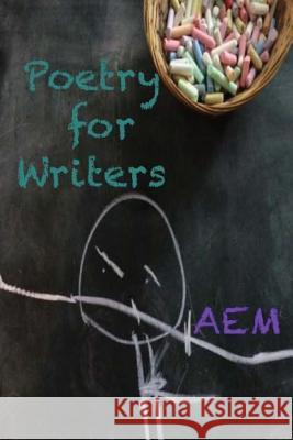 Poetry for Writers A. E. M 9781539050568 Createspace Independent Publishing Platform - książka