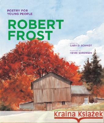 Poetry for Young People: Robert Frost: Volume 1 Schmidt, Gary D. 9781402754753 Sterling - książka