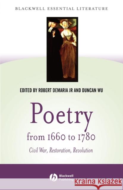 Poetry from 1660 to 1780: Civil War, Restoration, Revolution DeMaria, Robert 9780631229827 Blackwell Publishers - książka