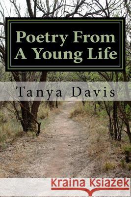 Poetry From A Young Life Davis, Tanya 9781530388127 Createspace Independent Publishing Platform - książka