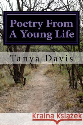 Poetry From A Young Life: Volume 2 Davis, Tanya 9781530872138 Createspace Independent Publishing Platform - książka