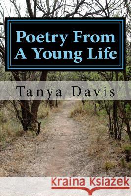 Poetry From A Young Life: Volume 3 Davis, Tanya 9781532713903 Createspace Independent Publishing Platform - książka