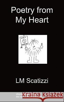 Poetry from My Heart LM Scatizzi 9781849912778 Chipmunkapublishing - książka