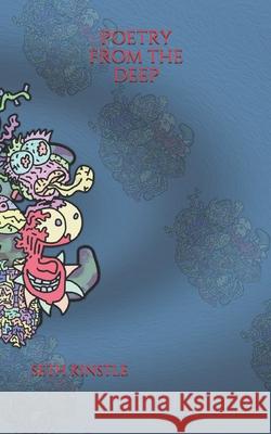 Poetry From The Deep Kinstle, Seth 9781090457462 Independently Published - książka