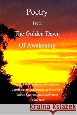 Poetry From The Golden Dawn Of Awakening Colin Drake 9781716001024 Lulu.com - książka
