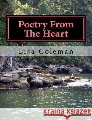 Poetry From The Heart Coleman, Lisa 9781979280891 Createspace Independent Publishing Platform - książka