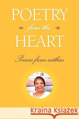 Poetry from the Heart: Poems from Within Smith, Linda A. 9781425722487 Xlibris Corporation - książka