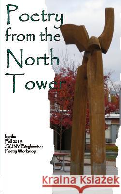 Poetry from the North Tower Kimberly d Alexa Dicken Keiana Hanson 9781519154163 Createspace Independent Publishing Platform - książka