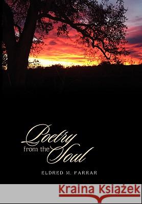 Poetry from the Soul Eldred M. Farrar 9781450067331 Xlibris Corporation - książka