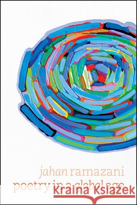 Poetry in a Global Age Jahan Ramazani 9780226730141 University of Chicago Press - książka