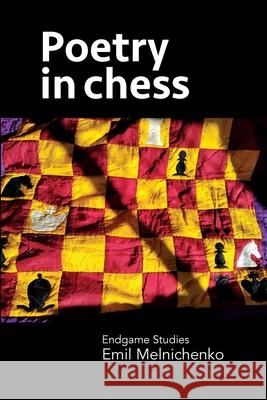 Poetry in chess: Endgame Studies Emil Melnichenko 9780473674472 Nuna Gallery Press - książka