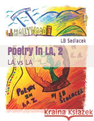 Poetry in La, 2: La Vs La Lb Sedlacek 9781723743061 Independently Published - książka