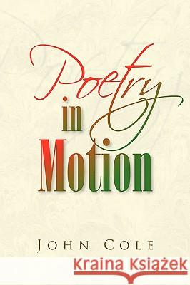 Poetry in Motion John Cole 9781436361996 Xlibris Corporation - książka