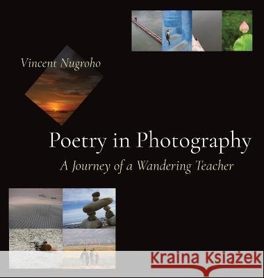 Poetry in Photography Vincent Nugroho 9781738867400 Vincent Nugroho - książka