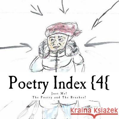 Poetry Index {4{: Just Me! The Poetry and the Brushes De Ayr, Lavinia 9781519477866 Createspace Independent Publishing Platform - książka