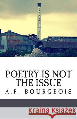 Poetry is not the Issue: And Other Poems Clark, Farren 9781492258209 Createspace - książka