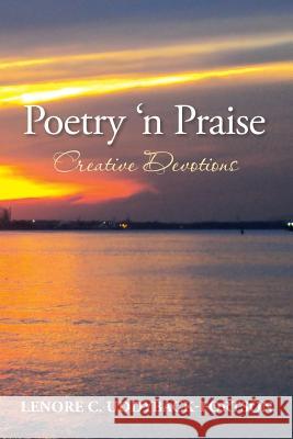 Poetry N' Praise...Creative Devotions Lenore C. Uddyback-Fortson 9781479752133 Xlibris Corporation - książka