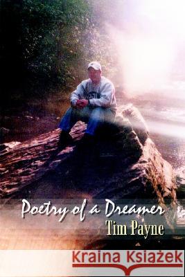 Poetry of a Dreamer Tim Payne 9781410742490 Authorhouse - książka