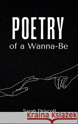 Poetry of a Wanna-Be Sarah Driscoll 9789360946524 Bookleaf Publishing - książka