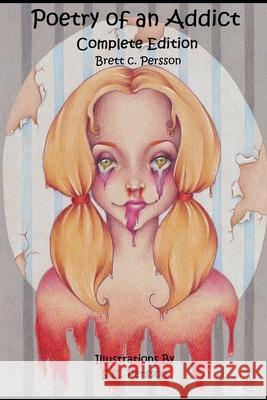 Poetry of an Addict: Complete Edition S. C. Persson Brett C. Persson 9781672676496 Independently Published - książka