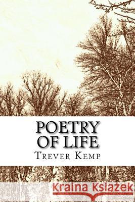 Poetry of Life Trever Kemp 9781497375314 Createspace - książka