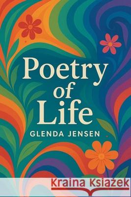 Poetry of Life Glenda Jensen 9781966473558 EC Publishing LLC - książka