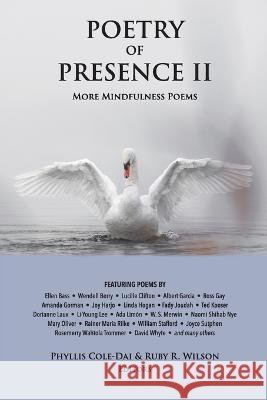 Poetry of Presence II: More Mindfulness Poems Phyllis Cole-Dai Ruby Wilson  9798985544244 Grayson Books - książka