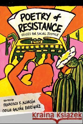 Poetry of Resistance: Voices for Social Justice Francisco X. Alarcon Odilia Galva 9780816502790 University of Arizona Press - książka