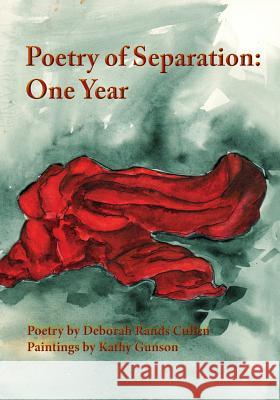 Poetry of Separation One Year Deborah Rands Cullen Kathy Gunson 9781532910500 Createspace Independent Publishing Platform - książka