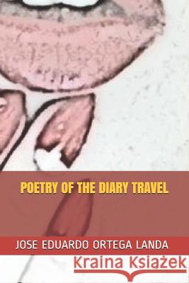 Poetry of the Diary Travel Jose Eduardo Orteg 9781726881524 Independently Published - książka