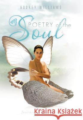 Poetry of the Soul: Journey of Awakening Williams, Audrey 9781452036113 Authorhouse - książka