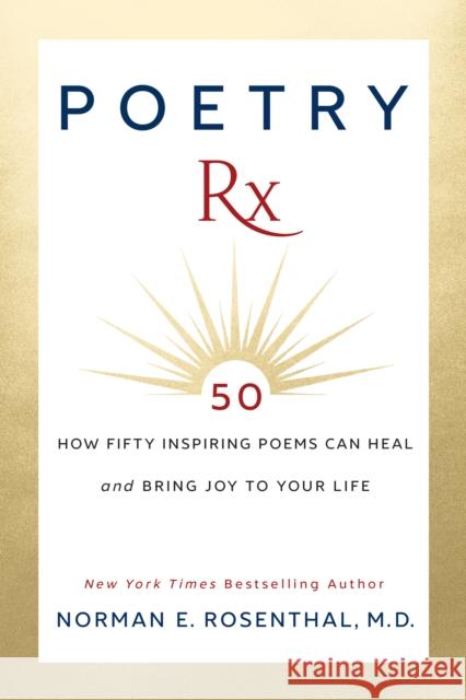 Poetry RX: How 50 Inspiring Poems Can Heal and Bring Joy to Your Life Rosenthal, Norman E. 9781722505066 G&D Media - książka