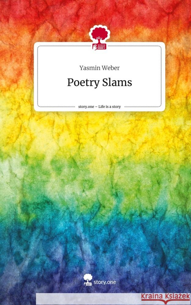 Poetry Slams. Life is a Story - story.one Weber, Yasmin 9783711506108 story.one publishing - książka