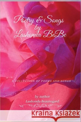 Poetry & Songs By Lashonda BeBe Beauregard, Lashonda 9798172885709 Independently Published - książka