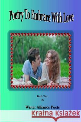 Poetry To Embrace with Love Book Two World-Wide, Alliance Poets 9781329735262 Lulu.com - książka