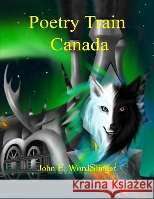 Poetry Train Canada MR John E. Wordslinger Kristin Morrison MR Geo Thompson 9781517306168 Createspace - książka