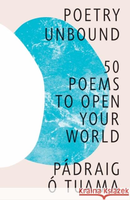 Poetry Unbound: 50 Poems to Open Your World P Tuama 9781324035473 W. W. Norton & Company - książka