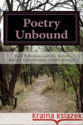 Poetry Unbound: Words by and about Women Inmates Beth Robinson Mabel Basset Correction Poetr 9781492983989 Createspace - książka