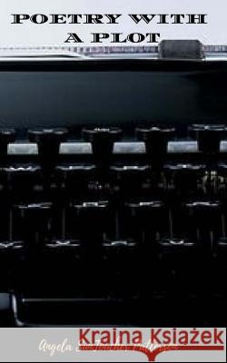 Poetry With A Plot Patterson, Angela Suntoucher 9781544787725 Createspace Independent Publishing Platform - książka