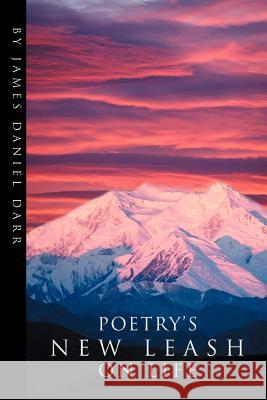 Poetry's New Leash on Life James Daniel Darr 9780595314348 iUniverse - książka