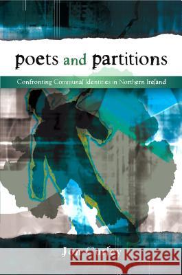 Poets and Partitions: Confronting Communal Identities in Northern Ireland Curley, Jon 9781845194291 Sussex Academic Press - książka