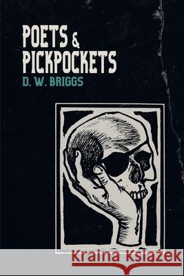 Poets and Pickpockets D.W. Briggs 9781800311473 New Generation Publishing - książka
