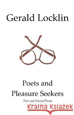 Poets and Pleasure Seekers: New and Selected Poems, 2010-2015 Gerald Locklin 9780692388198 Spout Hill Press - książka